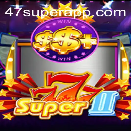 Descubra o Fascinante Mundo do Jogo Super777II com a Palavra-chave 47super